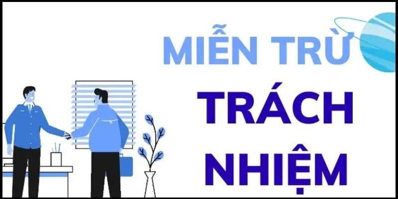 Miễn trừ trách nhiệm Vai trò của miễn trừ trách nhiệm