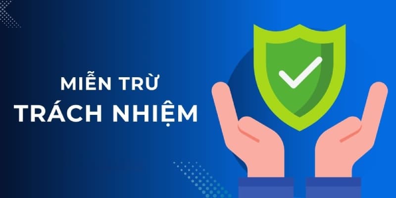 Miễn trừ trách nhiệm Nội dung chính của miễn trừ trách nhiệm