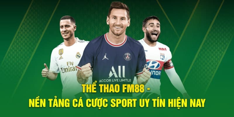 thể thao FM88 Hành trình phát triển của sảnh thể thao FM88